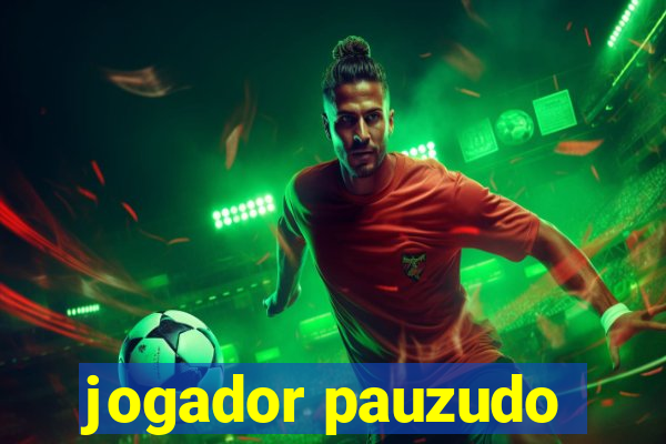 jogador pauzudo